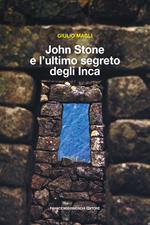 John Stone e l'ultimo segreto degli Inca