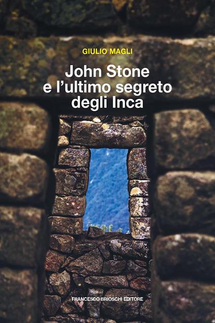John Stone e l'ultimo segreto degli Inca - Giulio Magli - ebook
