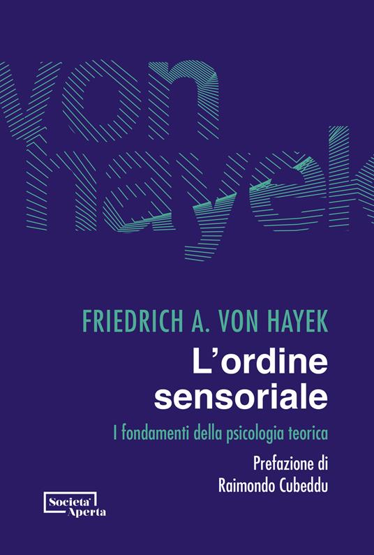 L' ordine sensoriale. I fondamenti della psicologia teorica - Friedrich A. von Hayek - copertina