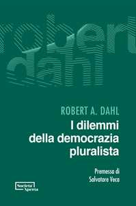 I dilemmi della democrazia pluralista