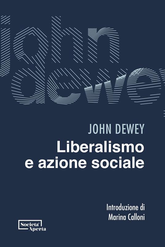 Liberalismo e azione sociale - John Dewey - copertina