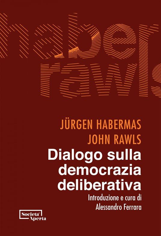 Dialogo sulla democrazia deliberativa - Jürgen Habermas,John Rawls,Alessandro Ferrara - ebook