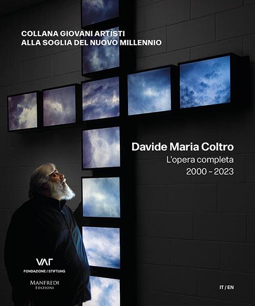Davide Maria Coltro. L’opera completa 2000-2023. Ediz. italiana e inglese - Elena Pontiggia - copertina