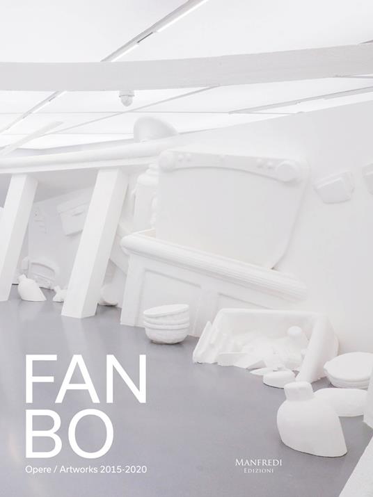 Fan Bo. Opere/Artworks 2015-2020. Ediz. italiana e inglese - Laura Cherubini,Ada Lombardi - copertina