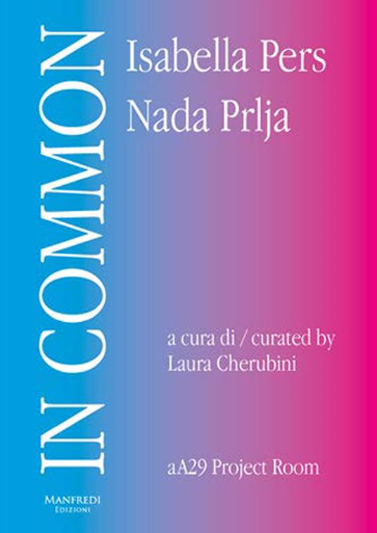 In Common. Isabella Pers, Nada Prlja. Ediz. italiana e inglese - copertina
