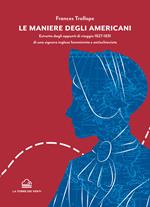 Le maniere degli americani. Estratto dagli appunti di viaggio 1827-1831 di una signora inglese femminista e antischiavista