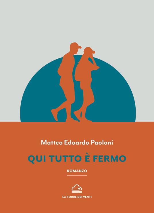 Qui tutto è fermo - Matteo Edoardo Paoloni - copertina