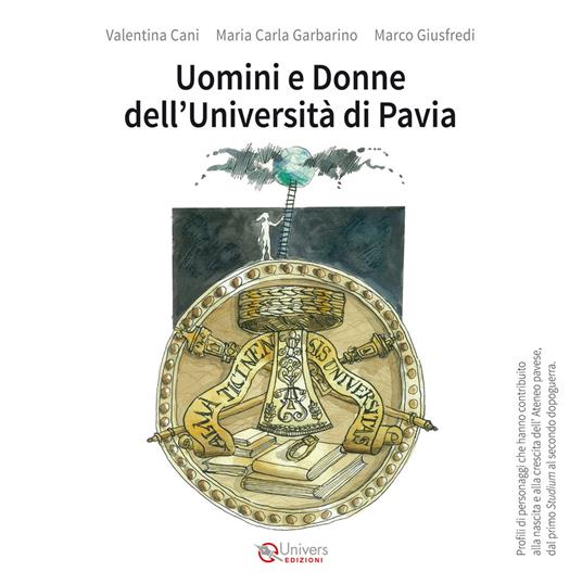 Uomini e donne dell'Università di Pavia - Valentina Cani,Maria Carla Garbarino - copertina