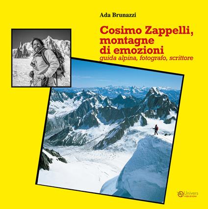 Cosimo Zappelli, montagne di emozioni. Guida alpina, fotografo, scrittore - Ada Brunazzi - copertina
