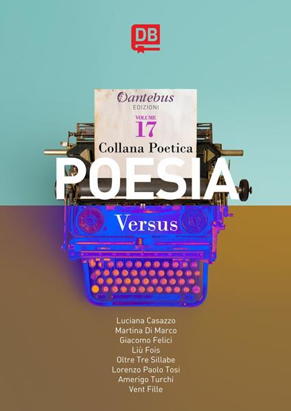 Versus. Collana poetica. Vol. 17 - Luciana Casazzo,Martina Di Marco,Giacomo Felici,Vent Fille - ebook