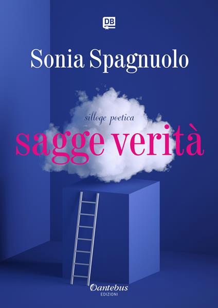 Sagge verità. Nuova ediz. - Sonia Spagnuolo - copertina