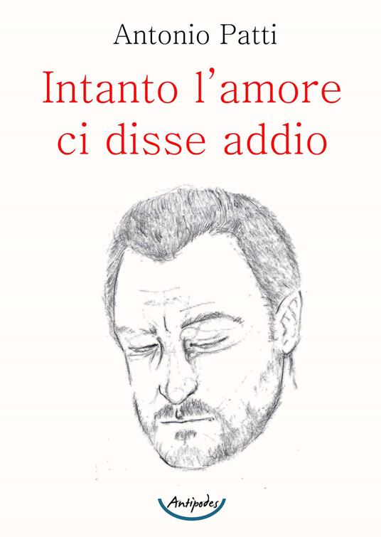 Intanto l'amore ci disse addio - Antonio Patti - copertina