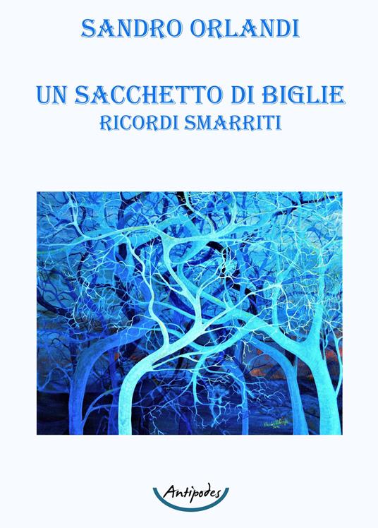 Un sacchetto di biglie. Ricordi smarriti - Sandro Orlandi - copertina