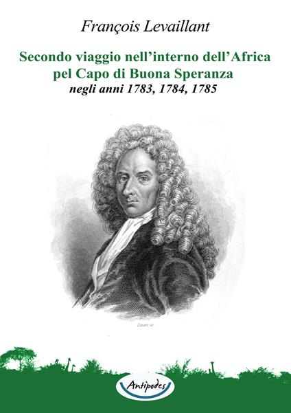 Secondo viaggio nell’interno dell’Africa pel Capo di Buona Speranza, negli anni 1783, 1784, 1785 - François Levaillant - copertina