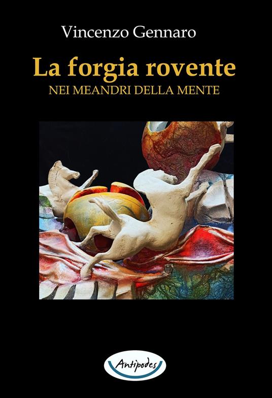 La forgia rovente. Nei meandri della mente - Vincenzo Gennaro - copertina