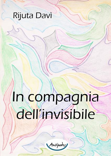In compagnia dell'invisibile - Rijuta Davì - ebook