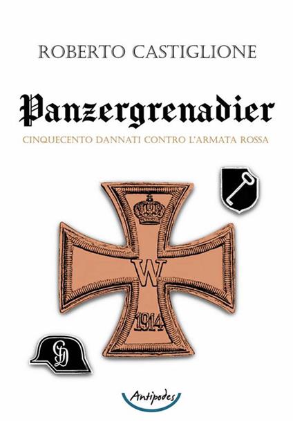 Panzergrenadier. Cinquecento dannati contro l'Armata Rossa - Roberto Castiglione - ebook