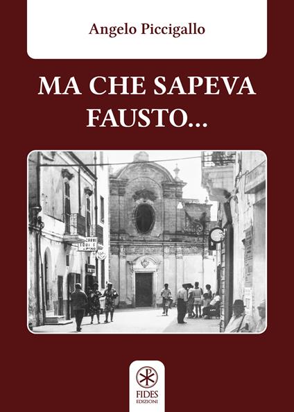 Ma che sapeva Fausto... - Angelo Piccigallo - copertina