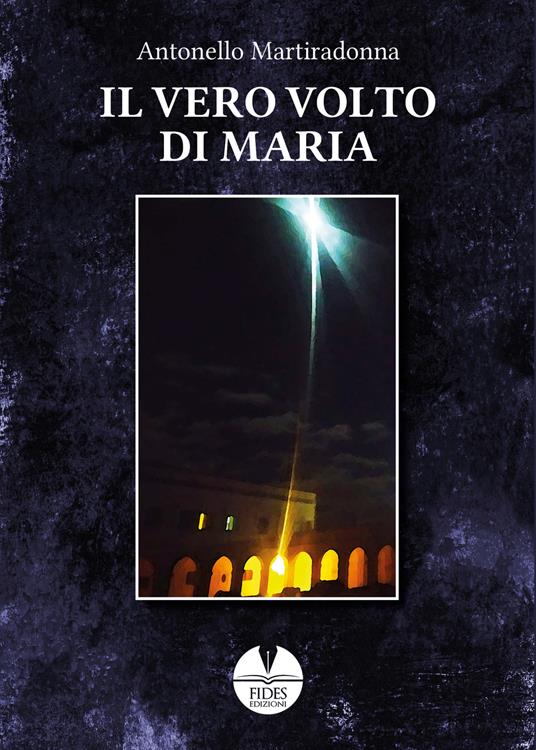 Il vero volto di Maria - Antonello Martiradonna - copertina