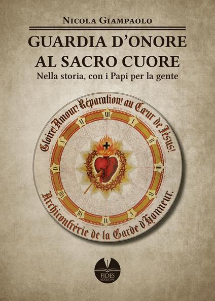 Guarda d'Onore al Sacro Cuore di Gesù. Nella storia, con i papi per la gente - Nicola Giampaolo - copertina