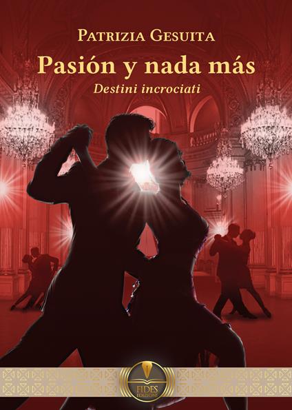 Pasión y nada más. Destini incrociati - Patrizia Gesuita - copertina