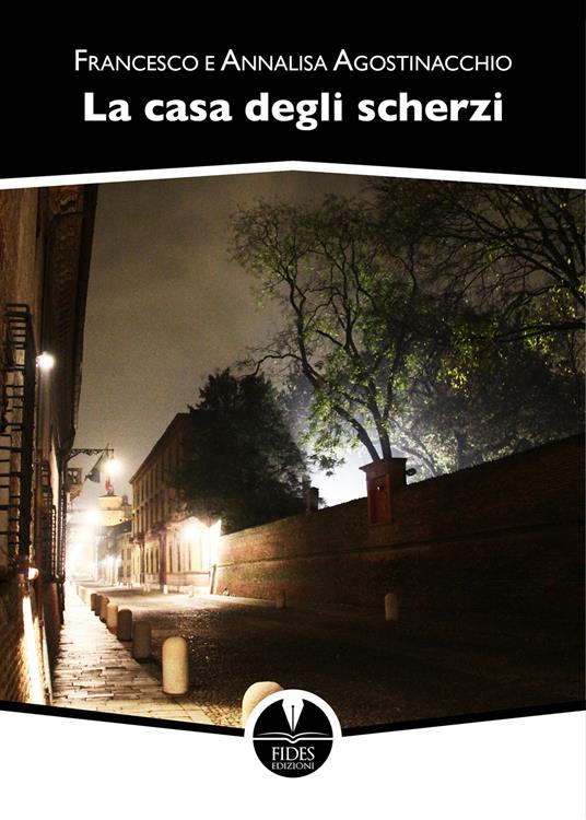 La casa degli scherzi - Francesco Agostinacchio,Annalisa Agostinacchio - copertina