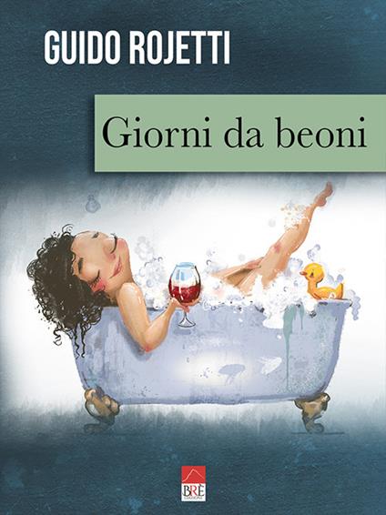 Giorni da beoni - Guido Rojetti - copertina