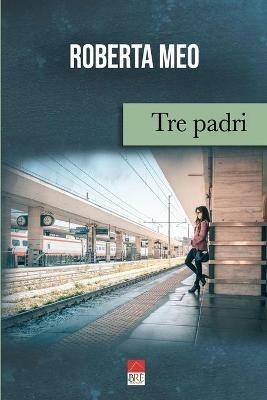 Tre padri - Roberta Meo - copertina