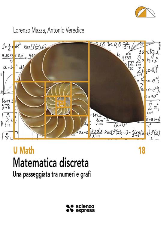 Matematica discreta. Una passeggiata tra numeri e grafi - Lorenzo Mazza,Antonio Veredice - copertina