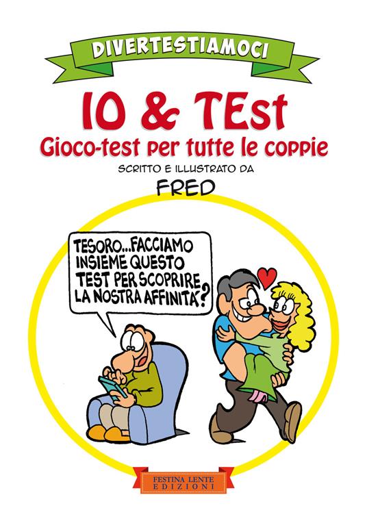 Io & test. Gioco-test per tutte le coppie - Fred - ebook