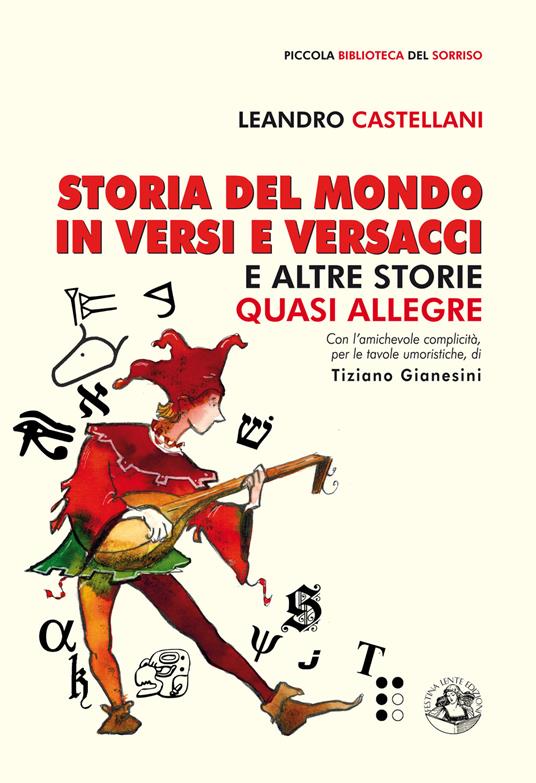 Storia del mondo in versi e versacci e altre storie quasi allegre. Ediz. illustrata - Leandro Castellani - copertina