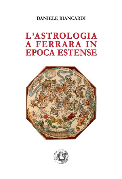 L'astrologia a Ferrara in epoca estense - Daniele Biancardi - copertina