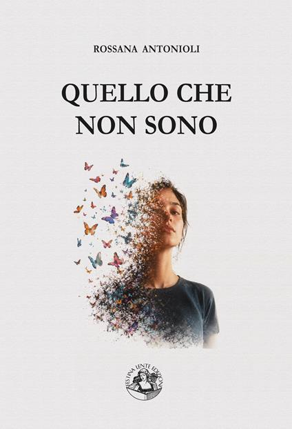 Quello che non sono - Rossana Antonioli - copertina