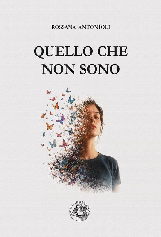 Quello che non sono - Rossana Antonioli - copertina