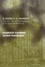 Il nome e il numero. Dialogo tra uno psicoanalista e un fisico matematico