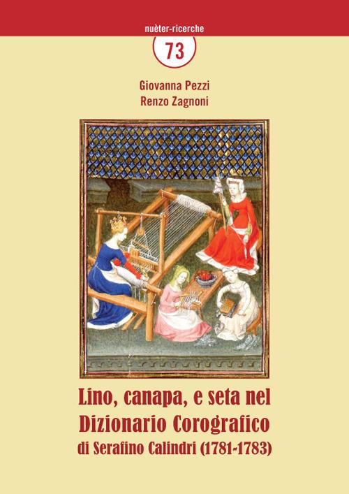 Lino, canapa e seta nel Dizionario Corografico di Serafino Calindri (1781-1783) - Giovanna Pezzi,Renzo Zagnoni - copertina