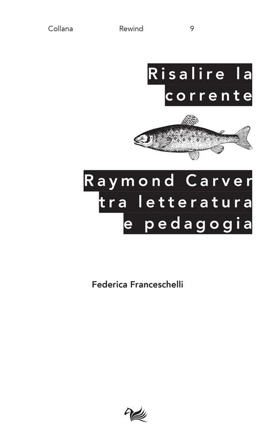 Risalire la corrente. Raymond Carver tra letteratura e pedagogia - Federica Franceschelli - copertina