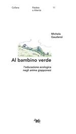 Al bambino verde. L'educazione ecologica negli anime giapponesi