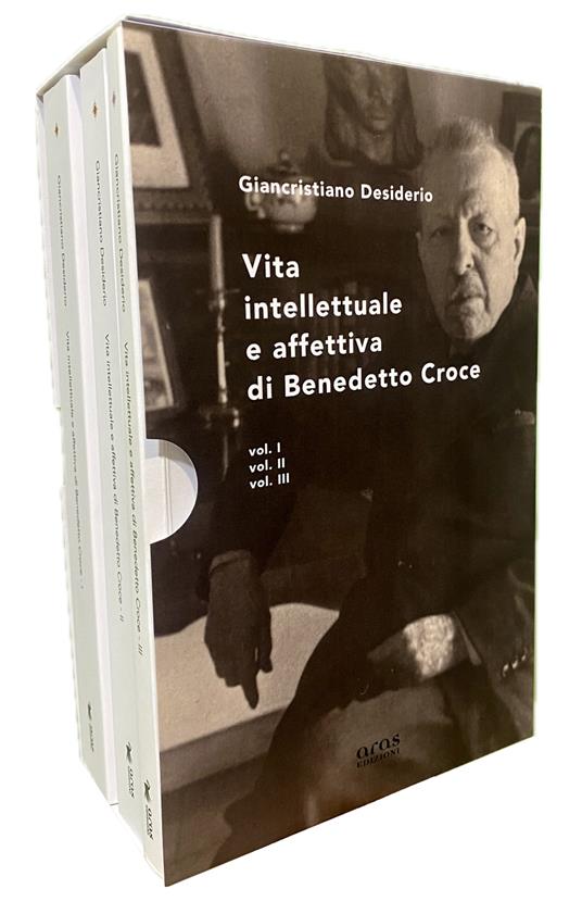 Vita intellettuale e affettiva di Benedetto Croce. Vol. 1-3 - Giancristiano Desiderio - copertina