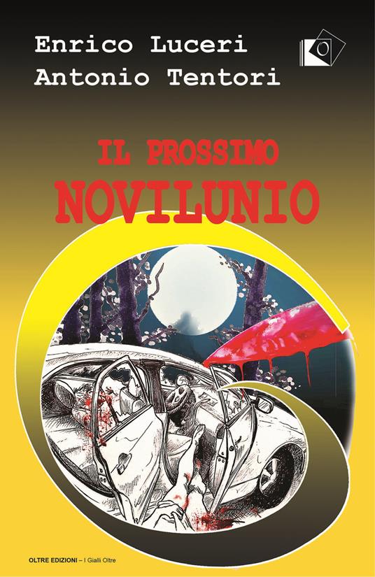 Il prossimo novilunio - Enrico Luceri,Antonio Tentori - copertina
