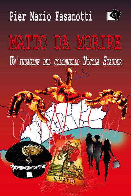 Matto da morire. Un'indagine del colonnello Nicola Stauder - Pier Mario Fasanotti - copertina