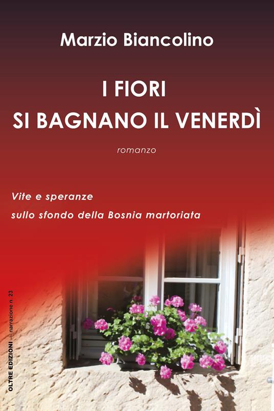 I fiori si bagnano il venerdì - Marzio Biancolino - copertina