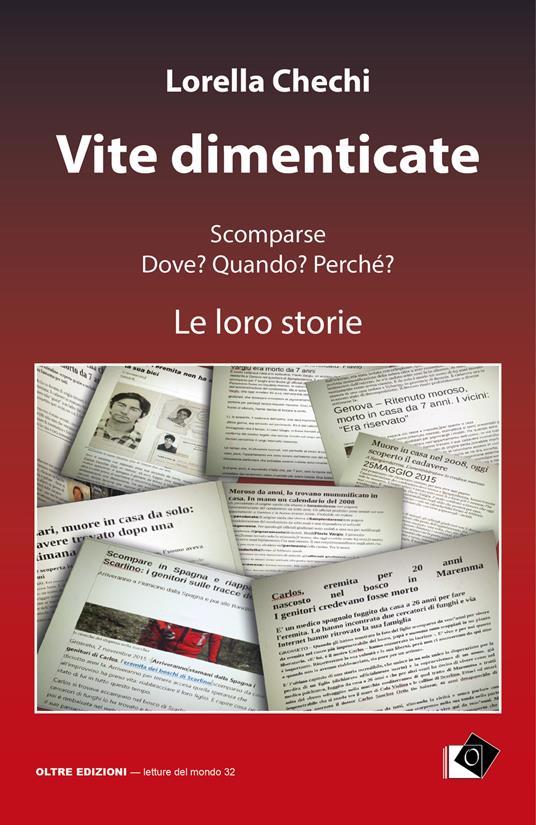 Vite dimenticate. Scomparse. Dove? Quando? Perché? Le loro storie - Lorella Chechi - copertina