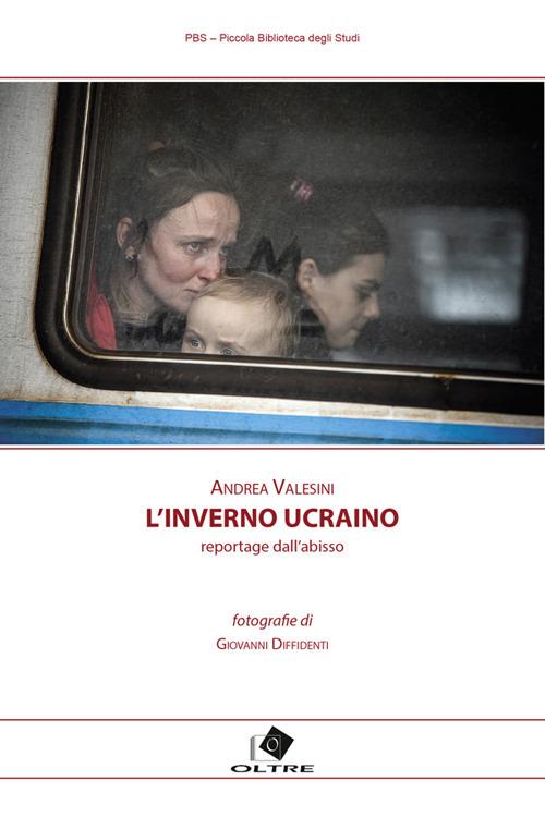 L' inverno ucraino. Cronache tra un popolo - Andrea Valesini - ebook