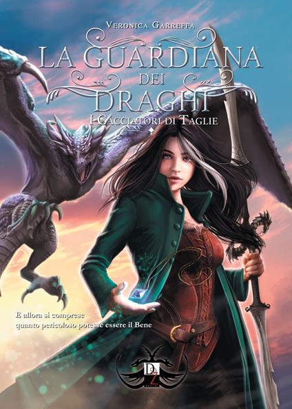 I cacciatori di taglie. La guardiana dei draghi. Vol. 3 - Veronica Garreffa - copertina