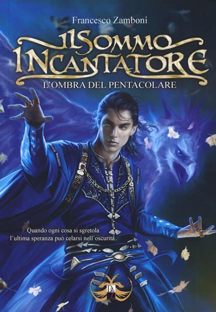 L'ombra del pentacolare. Il sommo incantatore - Francesco Zamboni - copertina