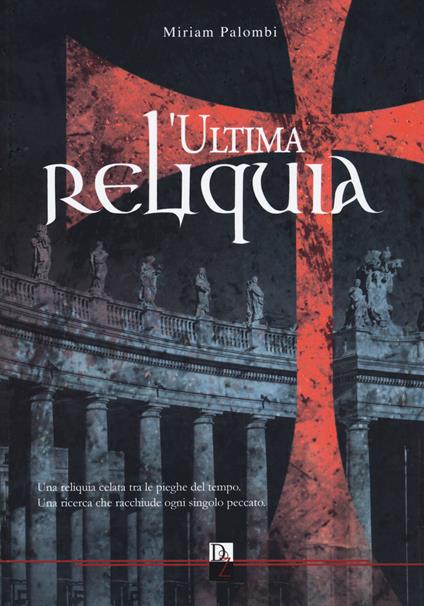 L'ultima reliquia - Miriam Palombi - copertina