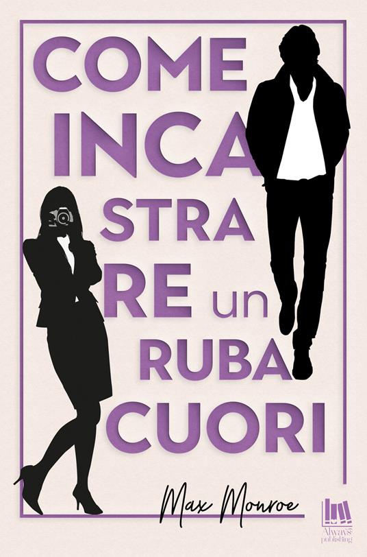 Come incastrare un rubacuori - Max Monroe - copertina