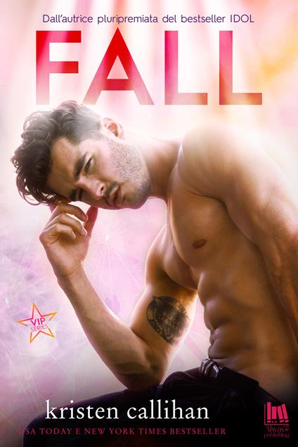 Fall. Vip series. Vol. 3 - Kristen Callihan,Beatrice Messineo - ebook