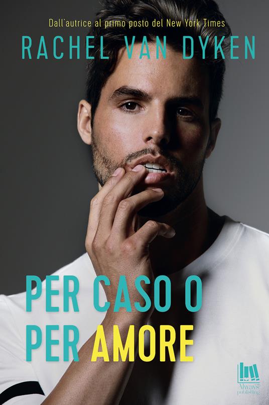 Per caso o per amore - Rachel Van Dyken - copertina